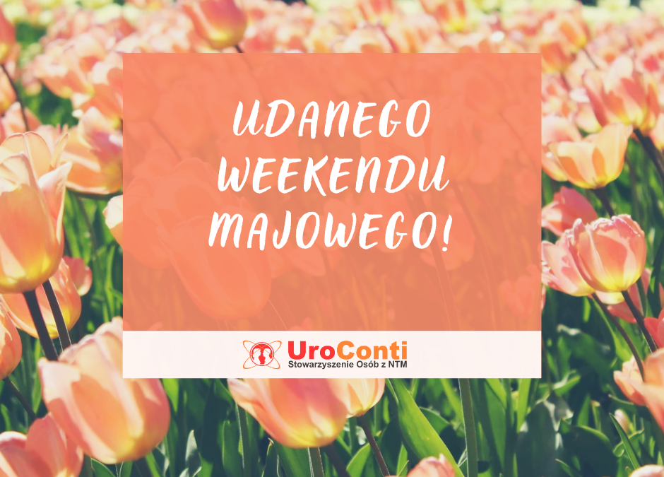 Udanego weekendu majowego!